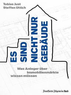 cover image of Es sind nicht nur Gebäude. Was Anleger über Immobilienmärkte wissen müssen